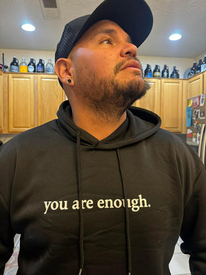 You are Enough (Hoodie)